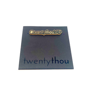 #twentythouvip Enamel Pin